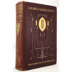 George Alfred Henty: the Story of An Active Life